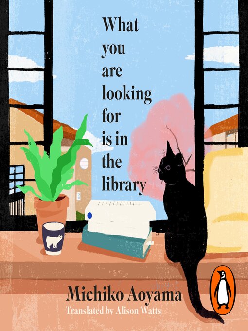 Title details for What You Are Looking for Is in the Library by Michiko Aoyama - Wait list